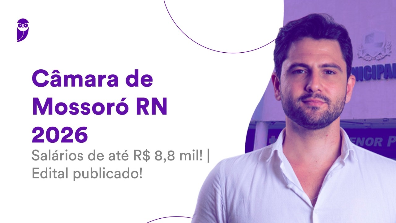 Concurso Câmara de Mossoró RN 2026 - Salários de até R$ 8,8 mil - Edital publicado!