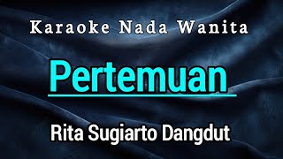 Download lagu PERTEMUAN Rita Sugiarto - Karaoke  mp3