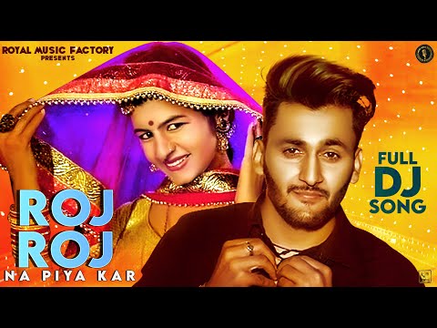Roj Roj Na Piya Kar — watch video
