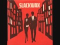 SLACKWAX - Far away from home 