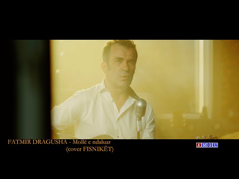 FATMIR DRAGUSHA  - Mollë e ndaluar (cover FISNIKËT)