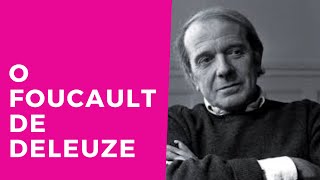 O Foucault de Gilles Deleuze