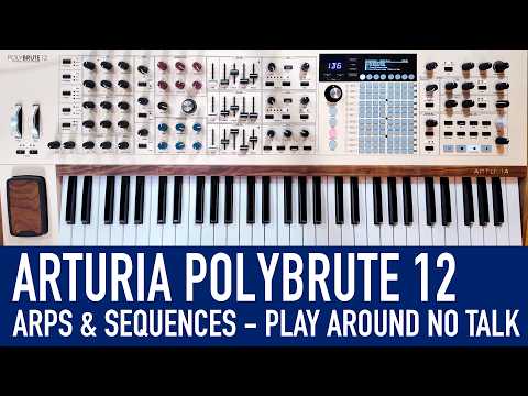 Arturia PolyBrute 12 Arps & Sequences Full Touch & Poly Aftertouch - Sounds Only #arturia #polybrute