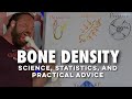 Bone Density, Science, Statistics, and Practical Advice