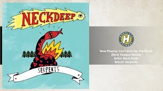 Neck Deep - Can&#39;t Kick Up The Roots (Mark Hoppus Remix)