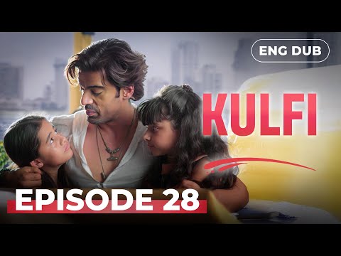 KULFI The Singing Star 🎵— Full Episode 28 | Indian Series in English Dubbed | Indian Drama