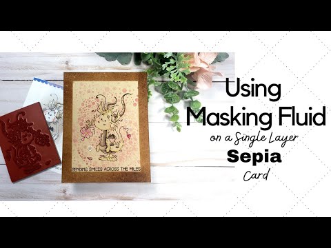 Using Masking Fluid on a One Layer Sepia Card