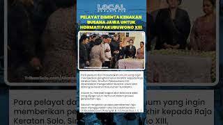 Pelayat Diminta Kenakan Busana Jawa untuk Hormati Pakubuwono XIII
