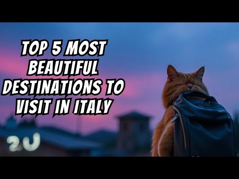 Top 5 most Beautiful Destinations to Visit in Italy