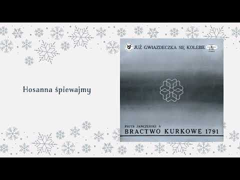 Piotr Janczerski & Bractwo Kurkowe 1791 - Hosanna śpiewajmy [Official Audio]