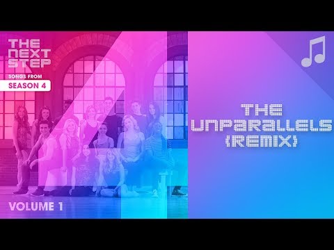 "The Unparallels (Remix)" - 🎵 Songs from The Next Step 🎵