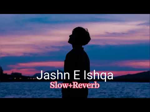 Jashn E Ishqa _ Gunday (slow + reverb)
