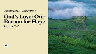 God’s Love: Our Reason for Hope – Daily Devotional