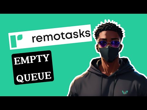 How To Fix Empty Queue On Remotasks Com