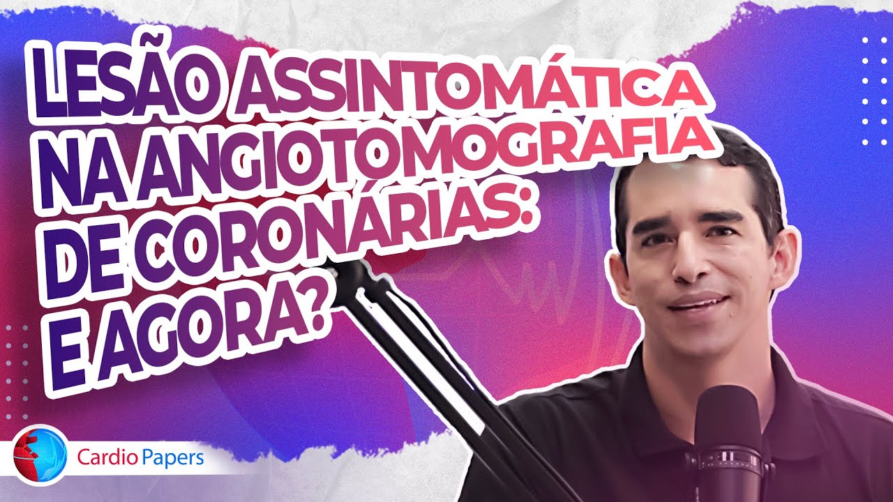 Podcast Cardiopapers: Lesão assintomática na angiotomografia de coronárias: e agora?