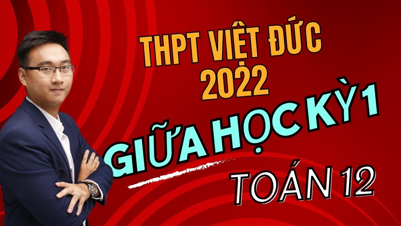 THPT VIỆT ĐỨC PHẦN 1