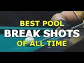 Best Pool BREAK SHOTS of All Time in 9-ball, 10-ball, and 8-ball