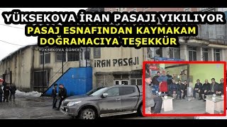 Yüksekova İran Pasajı Yıkılıyor: Esnaflar Kaymakam Doğramacı’ya Teşekkür Etti