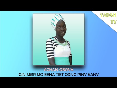 Achan Oboya - Gïn Mør Mo Eena Tiet Cøng Piny Kany | Anywaa Gospel