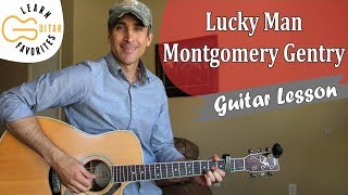 Lucky Man - Montgomery Gentry - Guitar Lesson | Tutorial