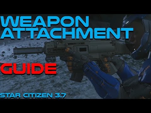 Star Citizen 3.7 - Weapon Attachments Guide