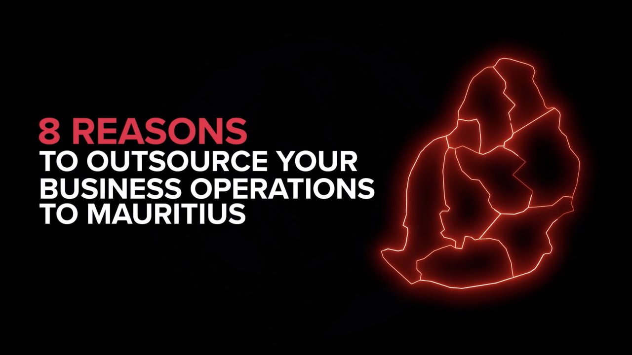 8 Reasons to Outsource Your Business Operations to Mauritius