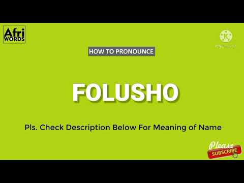 How to pronounce FOLUSHO