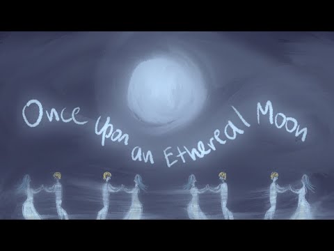 Azure Moon: The Musical - Once Upon an Ethereal Moon (Adapted Lyrics)