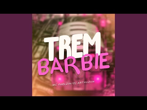 Trem Barbie