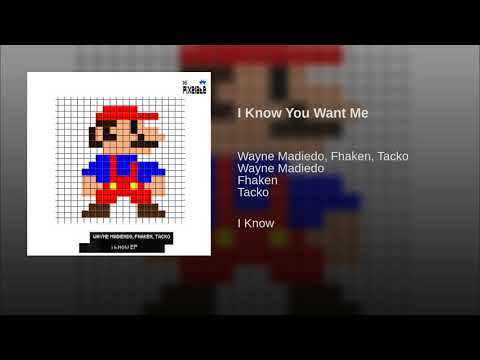Wayne Madiedo, Fhaken, Tacko - I Know You Want Me (Original Mix)