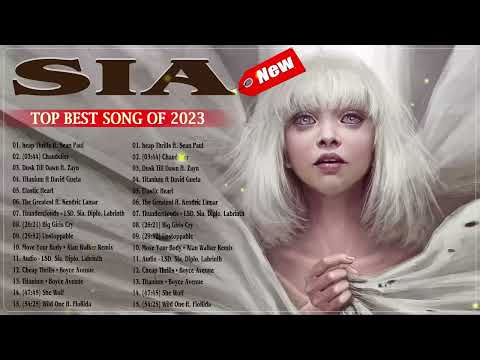 SIA Greatest Hits Full Album 2023 SIA Best Songs Playlist 2023