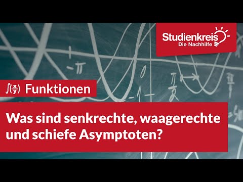 Was sind senkrechte, waagerechte und schiefe Asymptoten? | Mathe verstehen mit dem Studienkreis