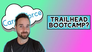 Salesforce Trailhead Bootcamp - Fast Track your Salesforce Certification - $700 OFF LIMITED TIME