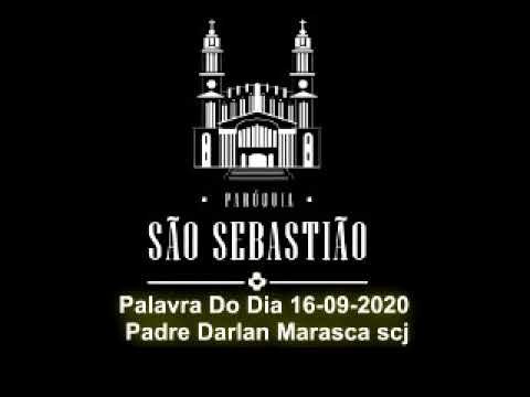 Palavra Do Dia 16-09-2020 Padre Darlan Marasca scj