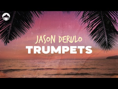 Jason Derulo - Trumpets | Lyrics