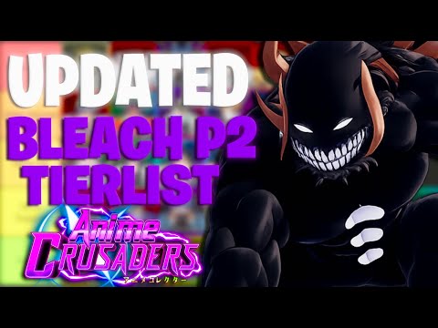 NEW UPDATED META Tierlist for Bleach Part 2 Update in Anime Crusaders Roblox! (Overall And Infinite)