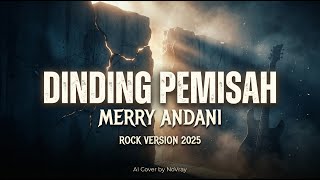 Download lagu Dinding Pemisah – Merry Andani | Rock Version 2025 AI Cover by NoVray mp3