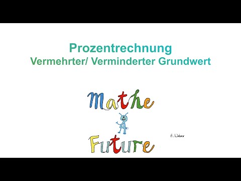 Prozentrechnung: Verminderter/ Vermehrter Grundwert