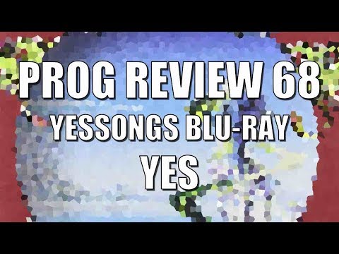Prog Review 68 - Yessongs 40th Anniversary Special Edition - Yes
