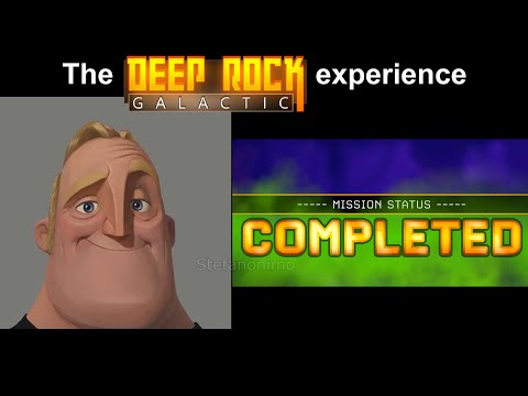 The Deep Rock Galactic experience (Mr Incredible becoming canny)