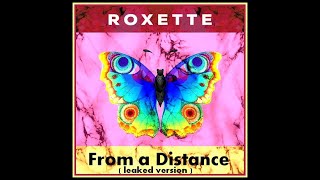 Roxette - From a Distance (leaked version)