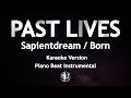 Past Lives Karaoke Version-Sapientdream/Born Piano Beat Instrumental
