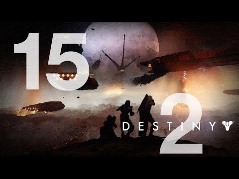 DESTINY 2 Gameplay Walkthrough STORY Mode - LOOPED (Find Cayde-6) - Part 15 HD [No Commentary]