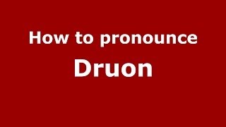 How to pronounce Druon