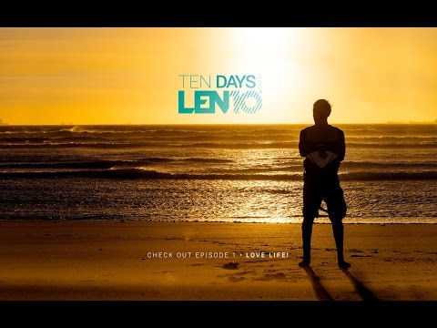 Ten Days with LEN10 - Epi #1: Love Life!