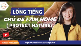 I AM HOME - PROTECT NATURE - LỒNG TIẾNG BỞI HIẾU NGÔ USPEAK