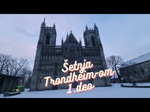 Šetnja Trondheim-om 1.deo