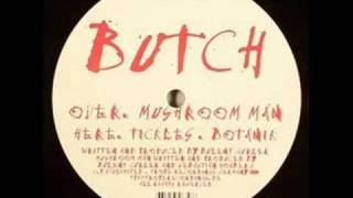 butch - mushroom man