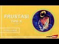 Tipe X - Frustasi | Official Audio
