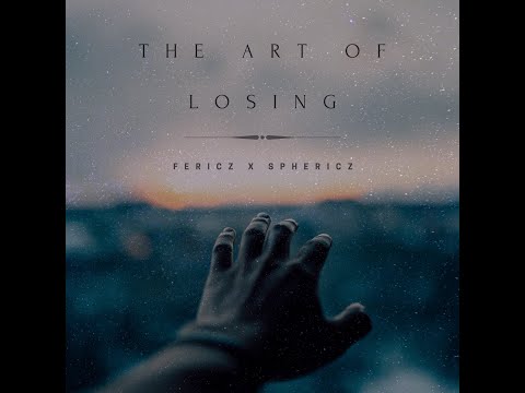 Fericz x Sphericz - The Art Of Losing